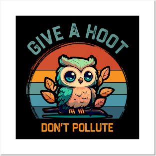 Give A Hoot Don't Pollute Posters and Art